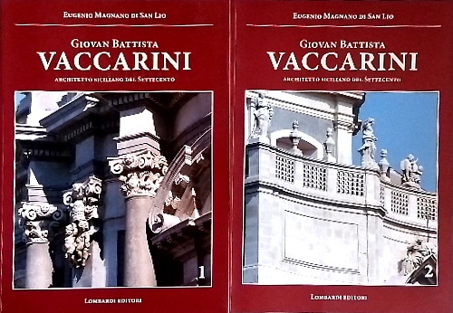 Giovan Battista Vaccarini, architetto siciliano del Settecento. Primo vol. pp.442 …