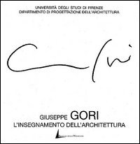 Giuseppe Gori. L'insegnamento dell'architettura.