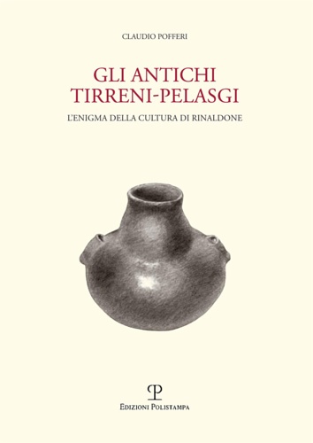 Gli antichi tirreni-pelasgi. L'enigma della cultura di Rinaldone.