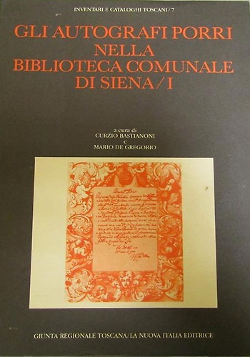Gli autografi Porri della Biblioteca Comunale di Siena. Vol.I.
