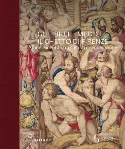 Gli ebrei, i Medici e il ghetto di Firenze. Storia, …