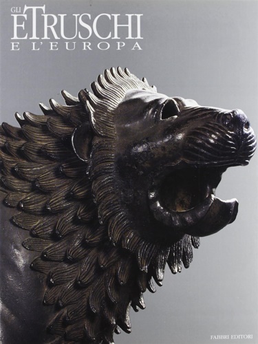 Gli Etruschi e l'Europa.