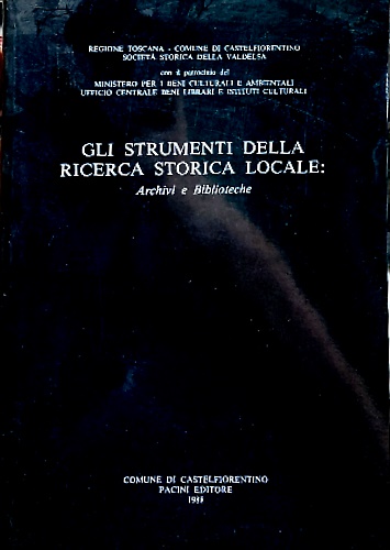 Gli Strumenti della ricerca storica locale. Archivi e biblioteche.