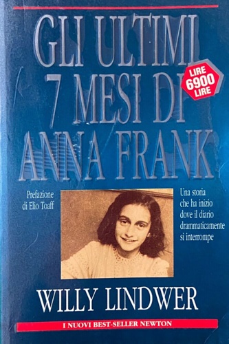 Gli ultimi sette mesi di Anna Frank.