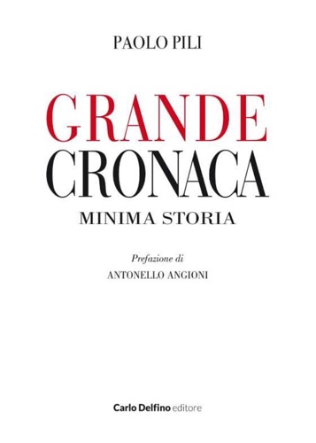 Grande cronaca minima storia.