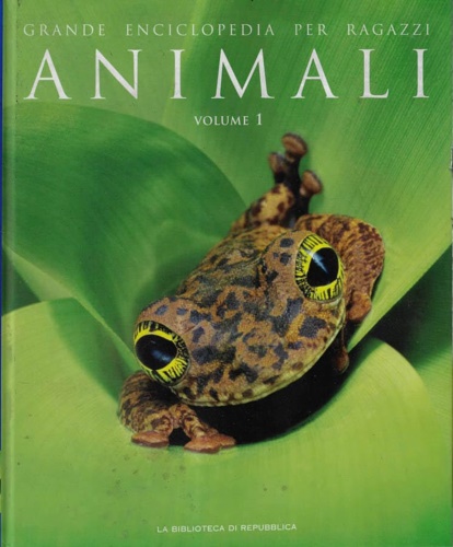 Grande enciclopedia per ragazzi. Animali vol.I. Invertebrati, Pesci, Anfibi, Rettili.