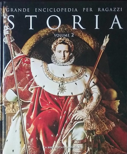 Grande enciclopedia per ragazzi. Storia vol.II. Dal rinascimento ai giorni …