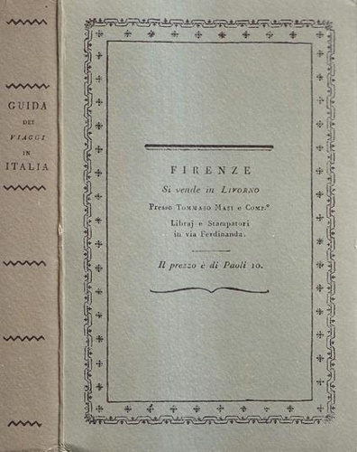 Guida dei viaggi in Italia. Ristampa anastatica del "Itinerario italiano …