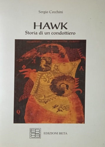 Hawk. Storia di un condottiero.