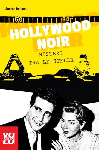 Hollywood noir. Misteri tra le stelle.