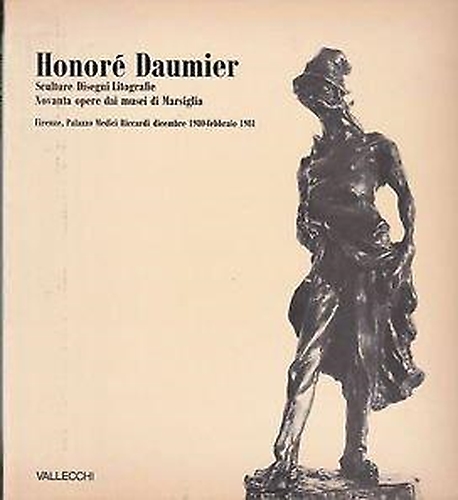 Honoré Daumier. Sculture, Disegni, Litografie. Novanta opere dai musei di …