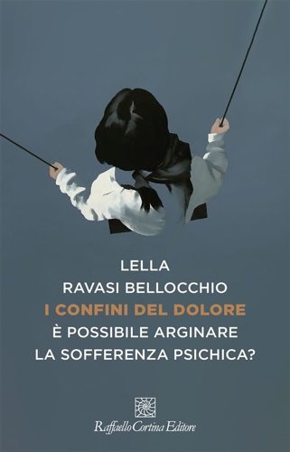I confini del dolore. È possibile arginare la sofferenza psichica?.