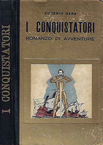 I conquistatori Romanzo di avventure.