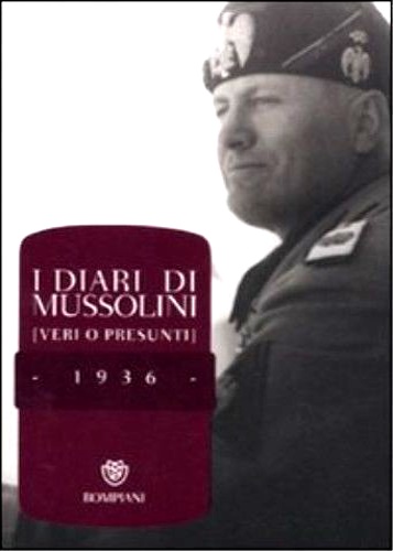 I diari di Mussolini (veri o presunti). 1936.