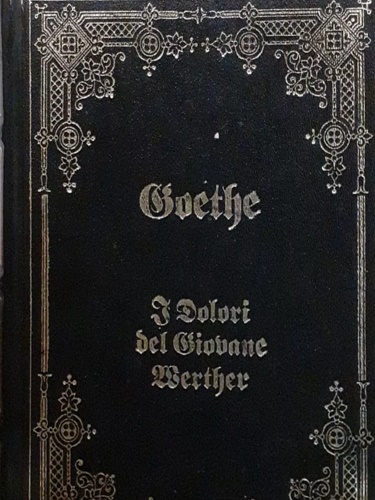 I dolori del giovane Werther. Le affinità elettive.