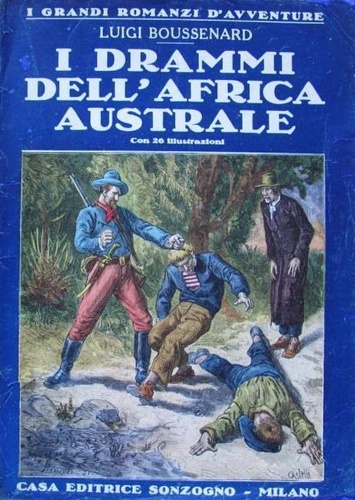 I drammi dell'Africa Australe. Seguito dal tesoro dei Re Cafri.