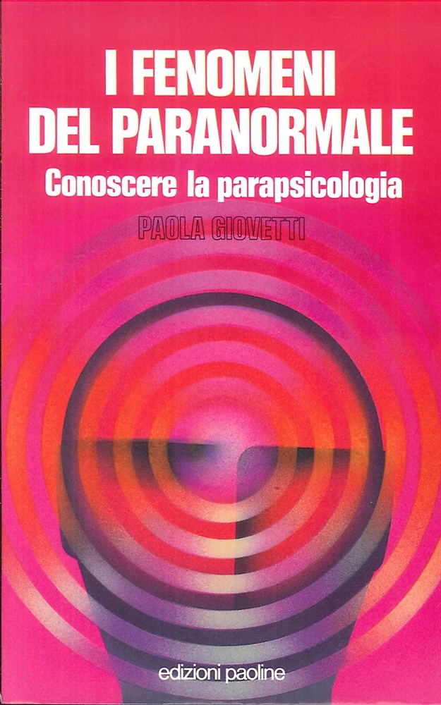 I fenomeni del paranormale. Conoscere la parapsicologia.