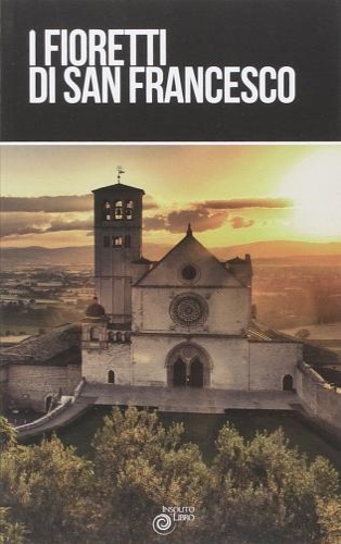 I fioretti di San Francesco.
