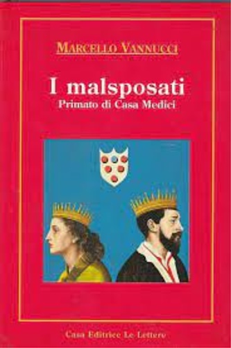 I malsposati. Primato di Casa Medici.