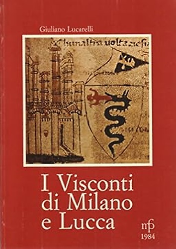 I visconti di Milano e Lucca.