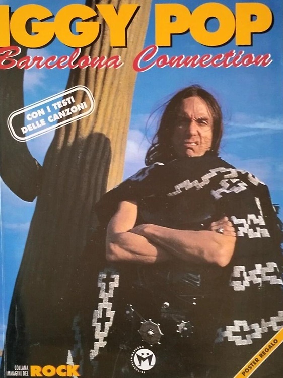 Iggy Pop. Barcelona Connection. Con i testi delle canzoni.