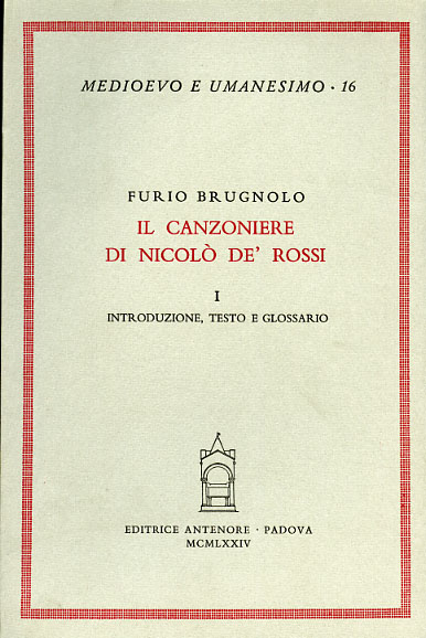 Il Canzoniere di Nicolò de' Rossi. Vol.I:Introduzione, testo e glossario.