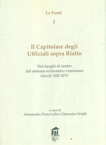 Il Capitolare degli ufficiali sopra Rialto. Nei luoghi al centro …
