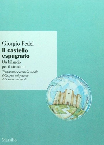 Il castello espugnato. Un bilancio per il cittadino. Trasparenza e …