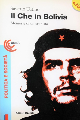 Il Che in Bolivia. Memorie di un cronista.