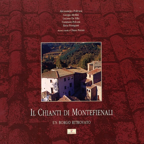 Il Chianti di Montefienali. Un borgo ritrovato.