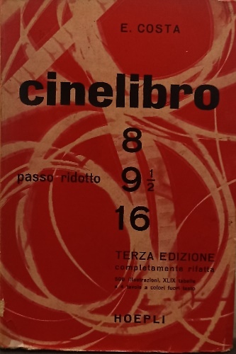 Il cinelibro (passo ridotto). Guida per i cineasti, dilettanti e …