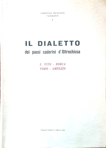 Il dialetto dei paesi cadorini d' Oltrechiusa.