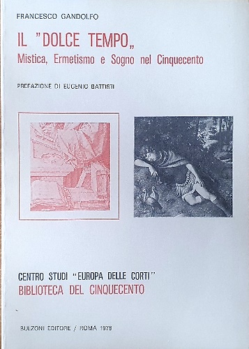 Il "Dolce Tempo". Mistica, Ermetismo e Sogno nel Cinquecento.
