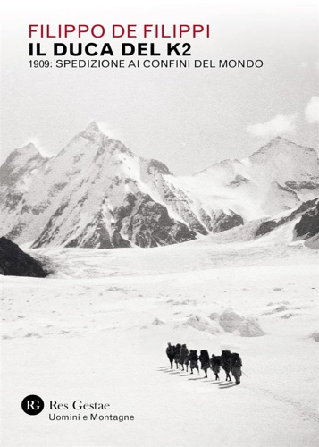 Il Duca del K2. 1909: spedizione ai confini del mondo.