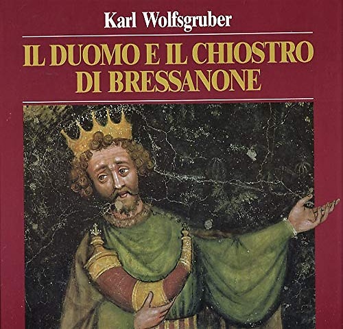 Il duomo e il chiostro di Bressanone. Storia e arte.