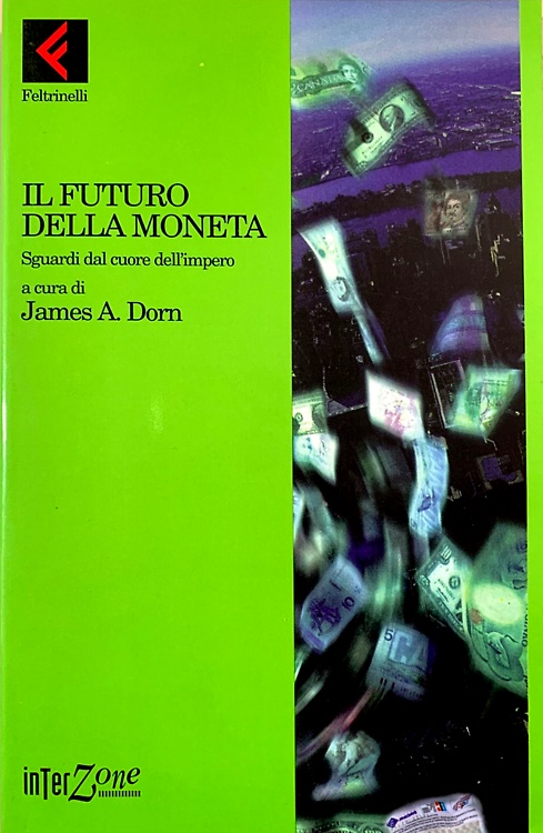 Il futuro della moneta. Sguardi dal cuore dell'impero.