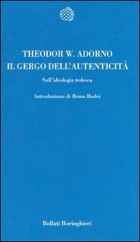 Il gergo dell'autenticità. Sull'ideologia tedesca.