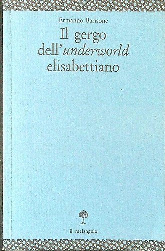 Il gergo dell'underworld elisabettiano.