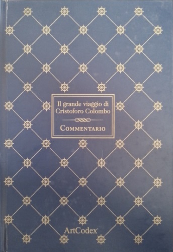 Il grande viaggio di Cristoforo Colombo. Dall'indice: --Stefano U Baldassarri. …