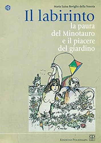 Il labirinto. La paura del Minotauro e il piacere del …