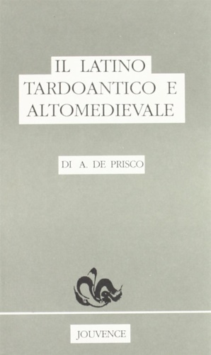 Il latino tardoantico e altomedioevale.