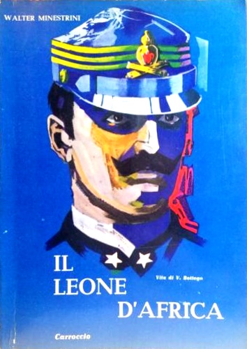 Il leone d'Africa vita di Vittorio Bottego.