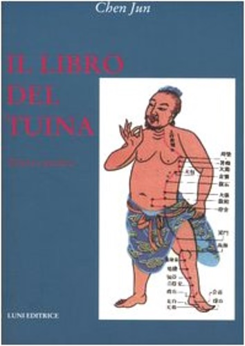 Il libro del Tuina. Teoria e pratica.
