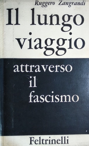 Il lungo viaggio attraverso il fascismo. Contributo alla storia di …