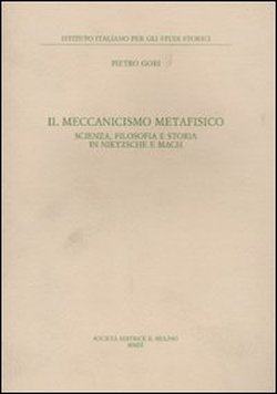 Il meccanicismo metafisico. Scienza, filosofia e storia in Nietzsche e …