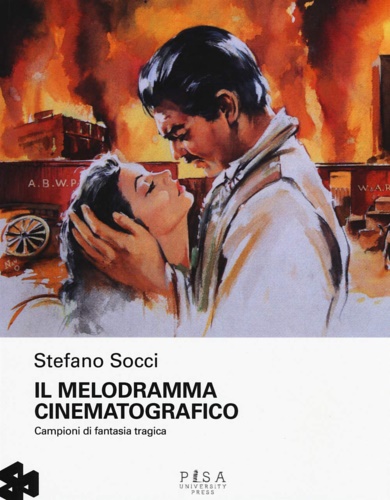 Il melodramma cinematografico. Campioni di fantasia tragica.