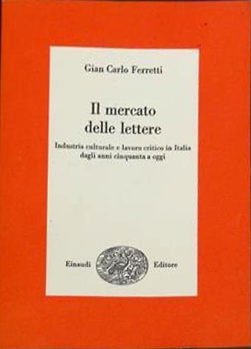 Il mercato delle lettere. Industria culturale e lavoro critico in …