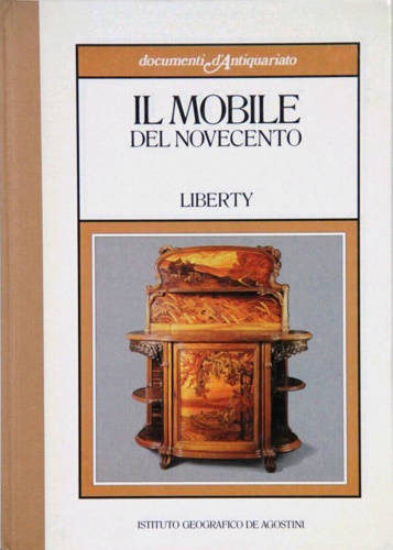 Il Mobile del Novecento. Liberty.