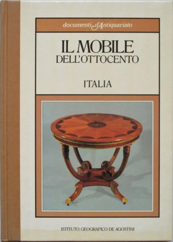 Il Mobile dell'Ottocento. Italia.