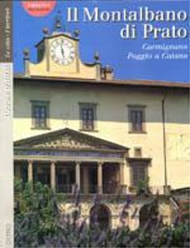 Il Montalbano di Prato. Carmignano, Poggio a Caiano.